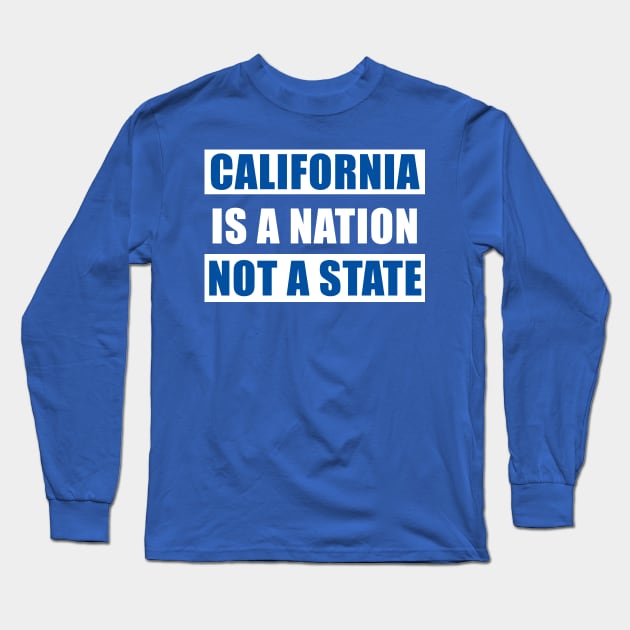 California is a nation not a state Long Sleeve T-Shirt by teesmile